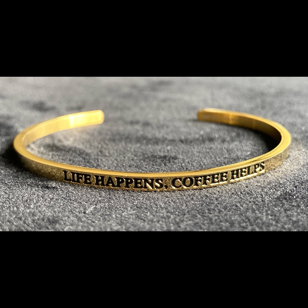 Metal Marvels bangle. LIFE HAPPENS COFFEE HELPS, bangle Rose Gold,